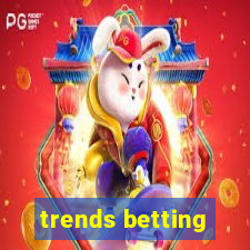 trends betting